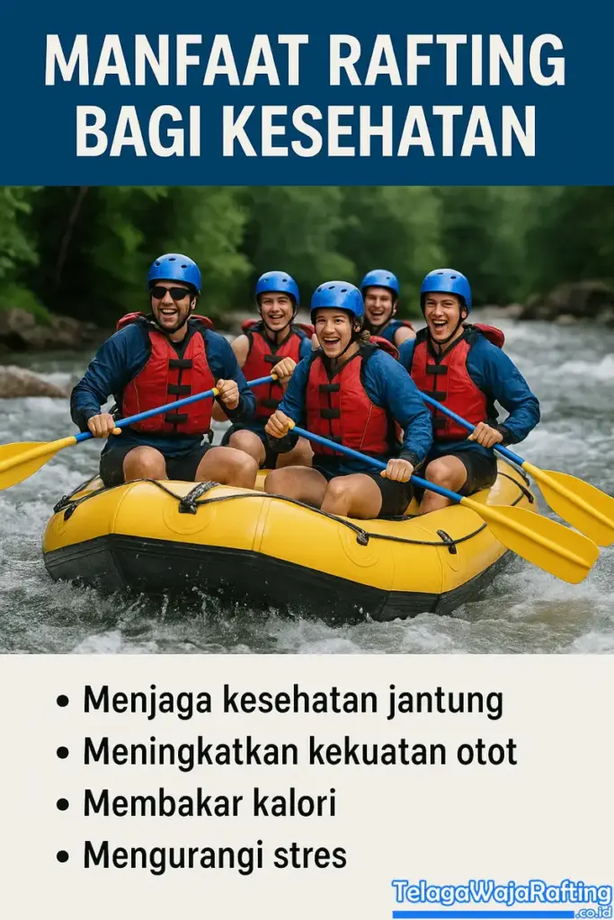 Manfaat Rafting Bagi Kesehatan